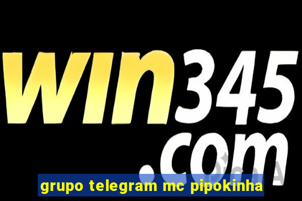 grupo telegram mc pipokinha